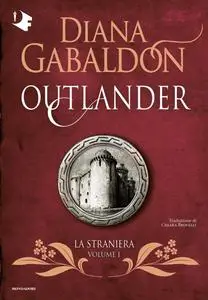 Diana Gabaldon - La straniera. Outlander