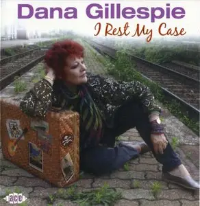 Dana Gillespie - I Rest My Case (2010) RE-UP