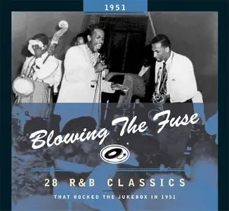 Various Artists - Blowing the Fuse: 28 Classics that Rocked the Jukebox in 1951 (2008)