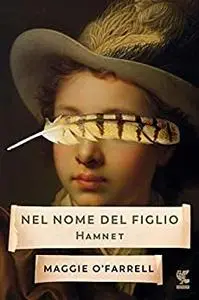 Nel nome del figlio. Hamnet - Maggie O'Farrell