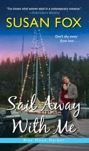 «Sail Away with Me» by Susan Fox