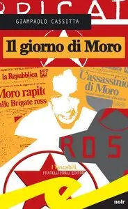 Giampaolo Cassitta - Il giorno di Moro