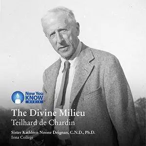 The Divine Milieu: Teilhard de Chardin [Audiobook]