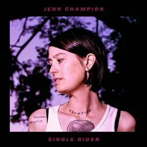 Jenn Champion - Single Rider (2018) [Official Digital Download]