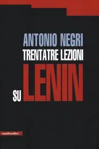 Antonio Negri - Trantatre lezioni su Lenin