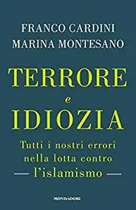 Franco Cardini, Marina Montesano - Terrore e idiozia