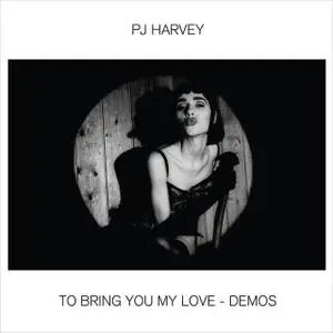 PJ Harvey - To Bring You My Love: Demos (2020)
