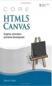 Core HTML5 Canvas: Graphics, Animation, and Game Development [Repost]