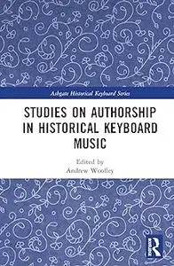 Studies on Authorship in Historical Keyboard Music