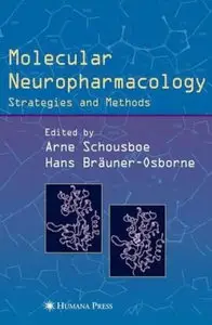Molecular Neuropharmacology: Strategies and Methods by  Arne Schousboe [Repost]