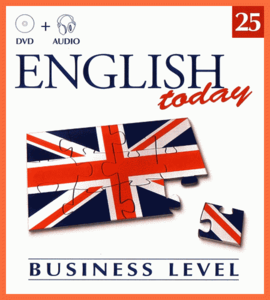 English Today • Multimedia Course • Volume 25 • Business Level 3