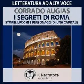 Corrado Augias, "I segreti di Roma. Storie, luoghi e personaggi di una capitale" (repost)