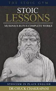 Stoic Lessons: Musonius Rufus' Complete Works