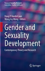 Gender and Sexuality Development: Contemporary Theory and Research
