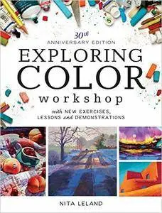 Exploring Color Workshop, 30th Anniversary Edition: With New Exercises, Lessons and Demonstrations