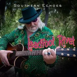 Leadfoot Rivet - Southern Echoes (2015) [Official Digital Download]