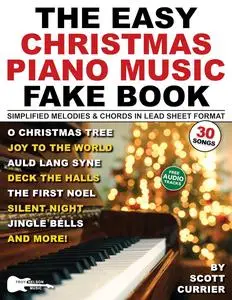 The Easy Christmas Piano Music Fake Book: 30 Christmas Songs in Lead Sheet Format