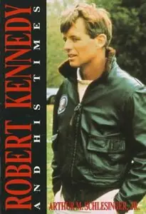 Robert Kennedy & His Times