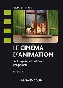 Le cinéma d'animation : Techniques, esthétiques, imaginaires (3e édition)