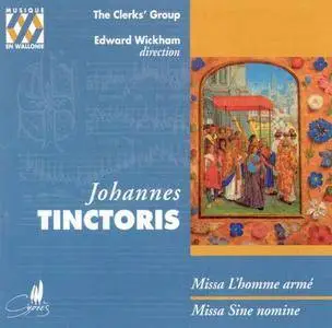 The Clerks' Group, Edward Wickham - Johannes Tinctoris: Missa L'homme arme, Missa Sine nomine (2009)