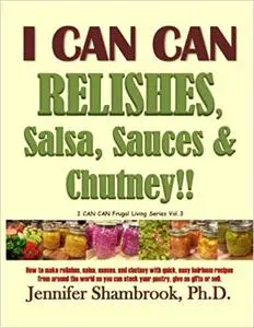 I CAN CAN RELISHES, Salsa, Sauces & Chutney!