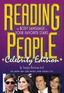 «Reading People Celebrity Edition: The Body Language of Your Favorite Stars» by Sanjay Burman