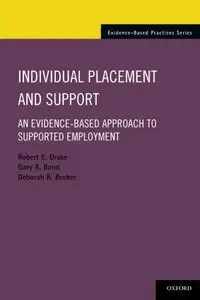 Individual Placement and Support: An Evidence-Based Approach to Supported Employment