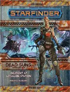 Starfinder Adventure Path: Incident at Absalom Station (Dead Suns 1 of 6)