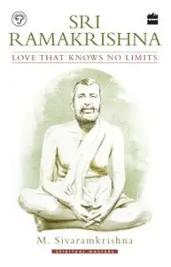 Sri Ramakrishna: Love That Knows No Limits, 2nd Edition