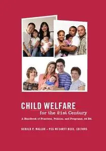 Child Welfare for the 21st Century: A Handbook of Practices, Policies, & Programs