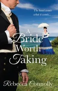 «A Bride Worth Taking» by Rebecca Connolly