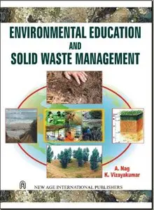 Environmental Education and Solid Waste Management by A. Nag