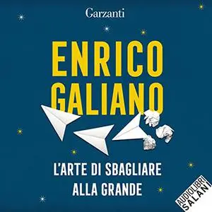 «L'arte di sbagliarsi alla grande» by Enrico Galiano