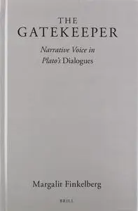 The Gatekeeper: Narrative Voice in Plato's Dialogues