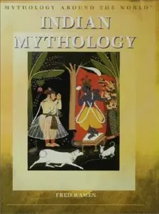 Indian Mythology (Mythology Around the World) by Fred Ramen