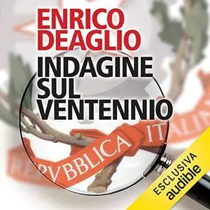 «Indagine sul ventennio» by Enrico Deaglio