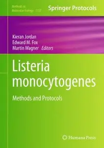 Listeria monocytogenes: Methods and Protocols (Methods in Molecular Biology, Book 1157)