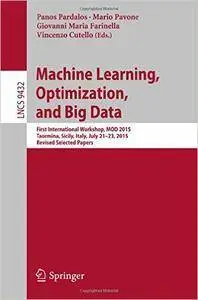 Machine Learning, Optimization, and Big Data: First International Workshop [repost]