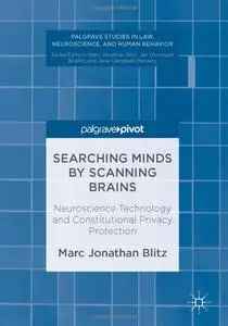 Searching Minds by Scanning Brains: Neuroscience Technology and Constitutional Privacy Protection [Repost]