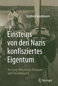 Einsteins von den Nazis konfisziertes Eigentum: Der lange Weg bis zur Rückgabe und Entschädigung