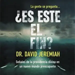 «¿Es este el fin?» by David Jeremiah