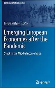 Emerging European Economies after the Pandemic: Stuck in the Middle Income Trap?