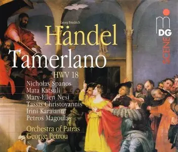 Handel - Tamerlano (George Petrou, Nicholas Spanos, Mata Katsuli, Mary-Ellen Nesi) [2007]