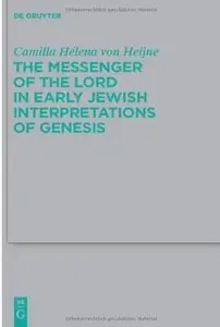 The Messenger of the Lord in Early Jewish Interpretations of Genesis