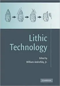 Lithic Technology: Measures of Production, Use and Curation (repost)