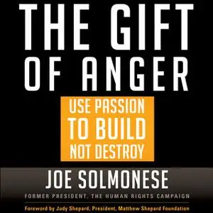 «The Gift of Anger» by Joe Solmonese