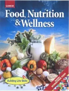 Food, Nutrition and Wellness, Student Edition