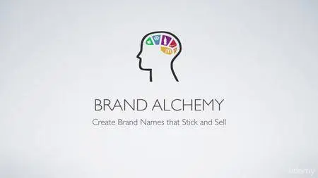 Brand Alchemy: Create Brand Names that Stick & Sell