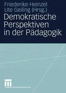 Demokratische Perspektiven in der Pädagogik: Annedore Prengel zum 60. Geburtstag