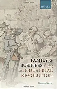 Family and Business during the Industrial Revolution